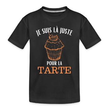 Je suis là juste pour la tarte - T-shirt bio Premium Enfant - noir - Devant