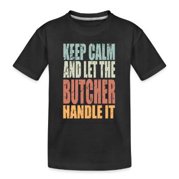 Restez calme Butcher en disant Butcher Gift - T-shirt bio Premium Enfant - noir - Devant