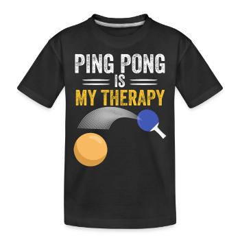 ping pong is my therapy - Kids' Premium Organic T-Shirt - black - Front