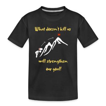 Was uns nicht umbringt, macht uns stärker! - Kinder Premium Bio T-Shirt - Schwarz - Vorne