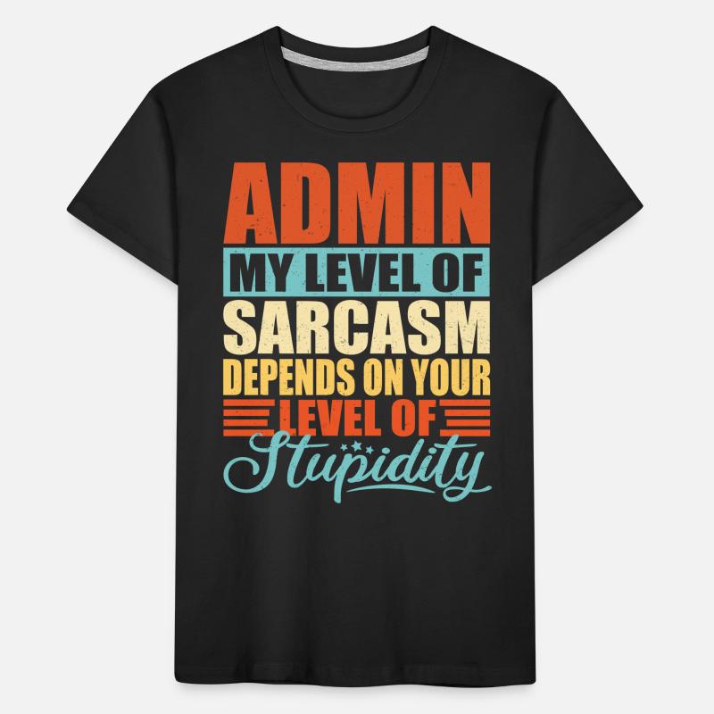 Admin sarkasmus Lustig Admin Kinder Premium Bio T-Shirt