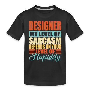 Designer sarcasm Funny designer - Kids' Premium Organic T-Shirt - black - Front