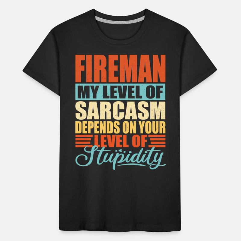 Firefighter sarcasm Funny Firefighter Kids' Premium Organic T-Shirt