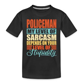 Policeman sarcasm Funny policeman - Kids' Premium Organic T-Shirt - black - Front
