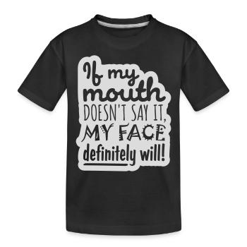 Mon visage le fera certainement - T-shirt bio Premium Enfant - noir - Devant