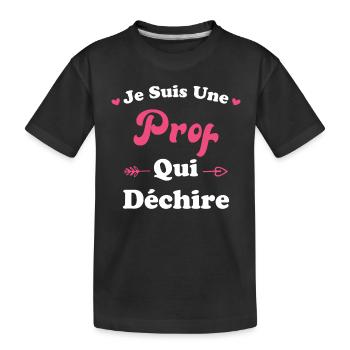 Je suis une prof qui déchire - T-shirt bio Premium Enfant - noir - Devant