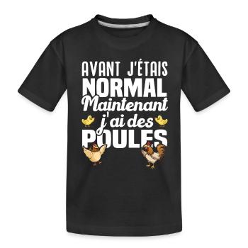 Avant j'étais normal maintenant j'ai des poules - T-shirt bio Premium Enfant - noir - Devant