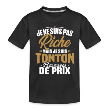 Je ne suis pas riche mais je suis tonton - T-shirt bio Premium Enfant - noir - Devant
