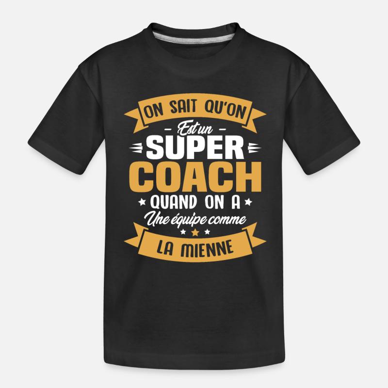 On sait qu'on est un super coach - T-shirt bio Premium Enfant - noir