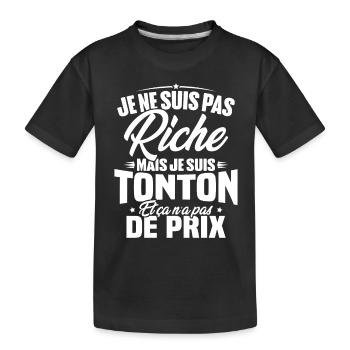 Je ne suis pas riche mais je suis tonton - T-shirt bio Premium Enfant - noir - Devant