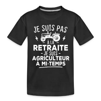 Je suis pas à la retraite, je suis agriculteur - T-shirt bio Premium Enfant - noir - Devant