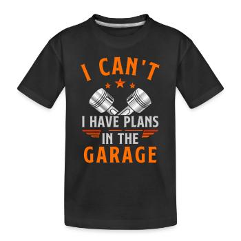 I can t I have plans in the garage - T-shirt bio Premium Enfant - noir - Devant
