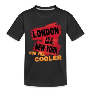 London England UK Stadt Spruch Ist Wie New York - Kinder Premium Bio T-Shirt - Schwarz - Vorne