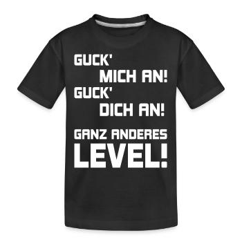 Guck mich an guck dich an ganz anderes Level cool - Kinder Premium Bio T-Shirt - Schwarz - Vorne