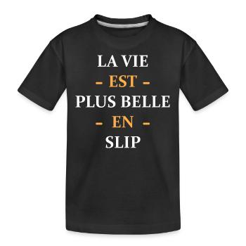 la vie est plus belle en slip - T-shirt bio Premium Enfant - noir - Devant