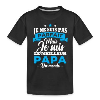 Pas parfait mais le meilleur papa du monde - T-shirt bio Premium Enfant - noir - Devant