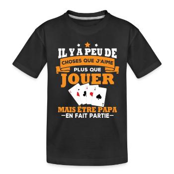 J'aime que jouer poker et être papa - T-shirt bio Premium Enfant - noir - Devant
