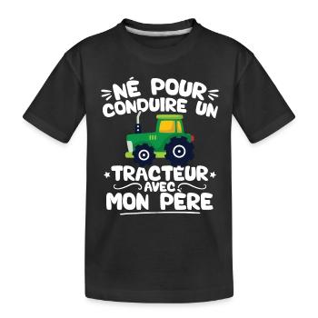 Né pour conduire un tracteur avec mon père - T-shirt bio Premium Enfant - noir - Devant
