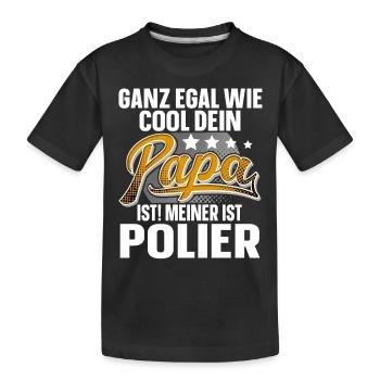 Polier Papa Vater Vatertag Cooler Papa - Kinder Premium Bio T-Shirt - Schwarz - Vorne