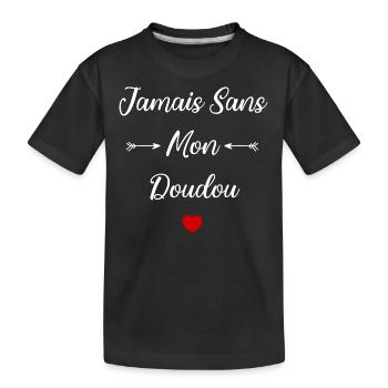 Jamais sans mon Doudou - T-shirt bio Premium Enfant - noir - Devant