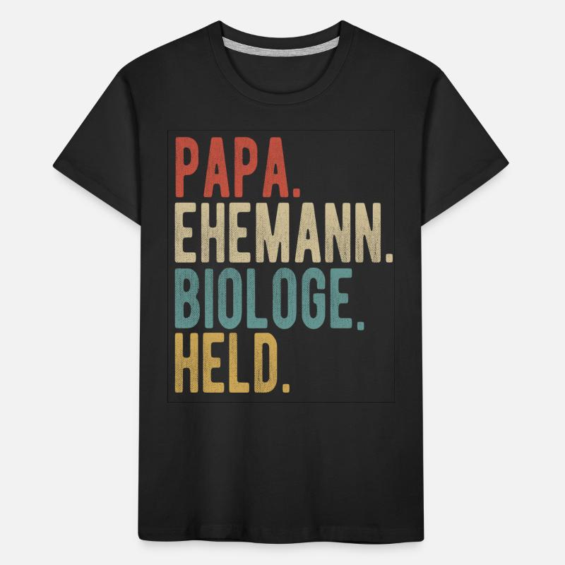 Biologe Papa Ehemann Held Kinder Premium Bio T-Shirt