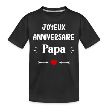 Joyeux Anniversaire papa - T-shirt bio Premium Enfant - noir - Devant
