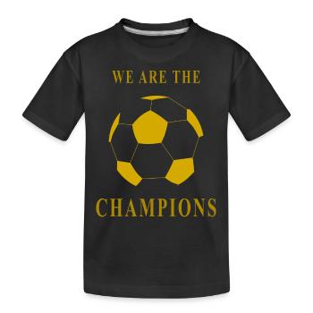 We Are The Champions, ballon de foot, or - T-shirt bio Premium Enfant - noir - Devant