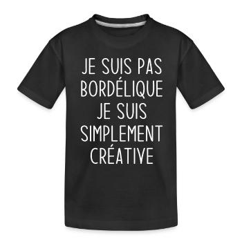 Je suis pas bordélique je suis simplement créative - T-shirt bio Premium Enfant - noir - Devant