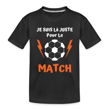 je suis là juste pour le match de foot 2 - T-shirt bio Premium Enfant - noir - Devant