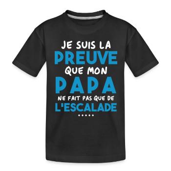 Preuve que papa ne fait pas que de l'escalade - T-shirt bio Premium Enfant - noir - Devant