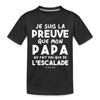 Preuve que papa ne fait pas que de l'escalade - T-shirt bio Premium Enfant - noir - Devant