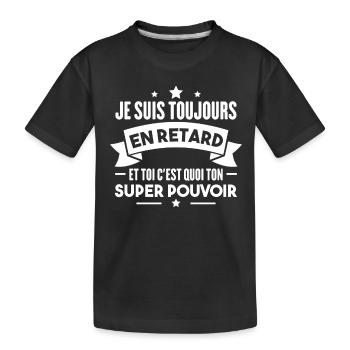 Je suis toujours en retard Humour cadeau - T-shirt bio Premium Enfant - noir - Devant