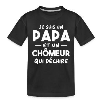 Je suis un papa et un Chômeur qui déchire - T-shirt bio Premium Enfant - noir - Devant