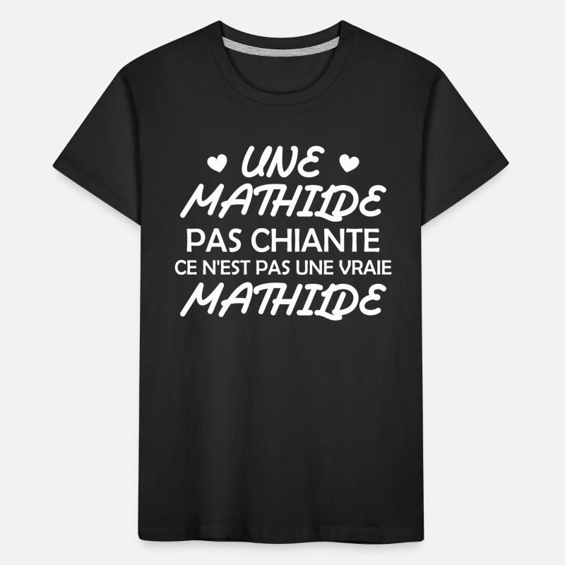 Une Mathilde pas chiante ce n est pas une vraie T-shirt bio Premium Enfant