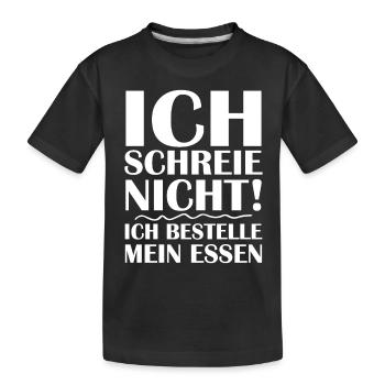 Ich schreie nicht ich bestelle mein essen - Kinder Premium Bio T-Shirt - Schwarz - Vorne