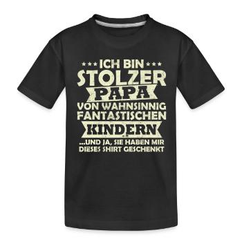 Ich bin stolzer Papa von wahnsinnig fantastischen - Kinder Premium Bio T-Shirt - Schwarz - Vorne