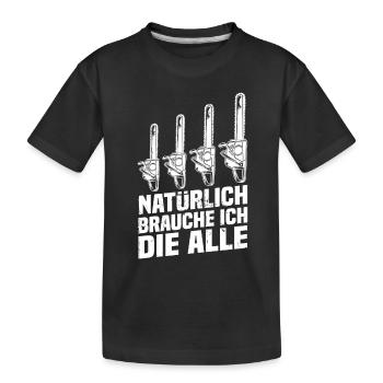 Bien sûr, j’ai besoin de la scie à moteur de tronçonneuse - T-shirt bio Premium Enfant - noir - Devant