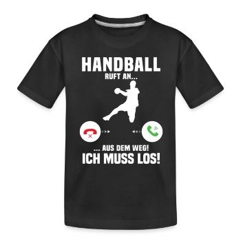 Handball ruft mich, lustiges Geschenk Handball - Kinder Premium Bio T-Shirt - Schwarz - Vorne