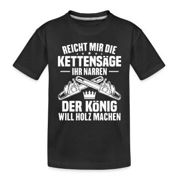 Donnez-moi la tronçonneuse, imbéciles, le roi - T-shirt bio Premium Enfant - noir - Devant
