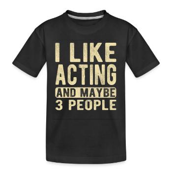 Schauspiel-Spruch - Kinder Premium Bio T-Shirt - Schwarz - Vorne