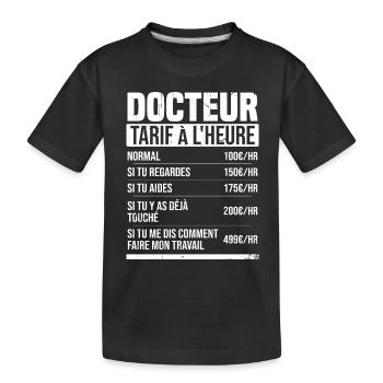 Docteur tarif à l'heure idée cadeau humour - T-shirt bio Premium Enfant - noir - Devant