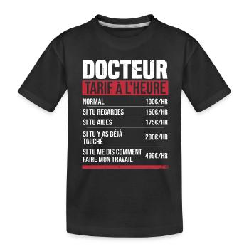 Docteur tarif à l'heure idée cadeau humour - T-shirt bio Premium Enfant - noir - Devant