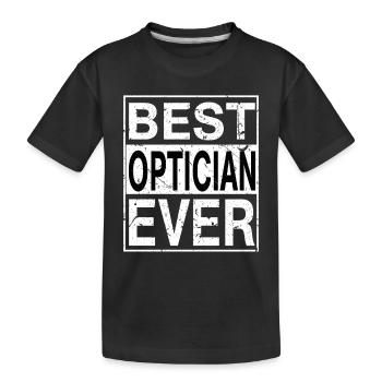 Best Optician Ever Optician Gift - Kids' Premium Organic T-Shirt - black - Front