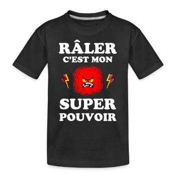 Râler c est mon super pouvoir 1 - T-shirt bio Premium Enfant - noir - Devant