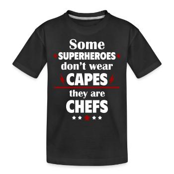Some heroes don't wear capes, they're cooks - Kids' Premium Organic T-Shirt - black - Front