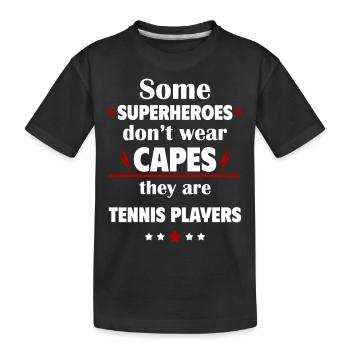 Manche Helden tragen keine Umhänge, Tennisspieler - Kinder Premium Bio T-Shirt - Schwarz - Vorne