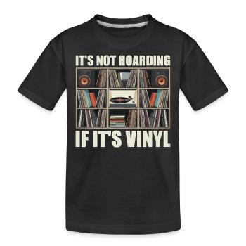 Es ist kein Horten, wenn es Vinyl ist - Kinder Premium Bio T-Shirt - Schwarz - Vorne