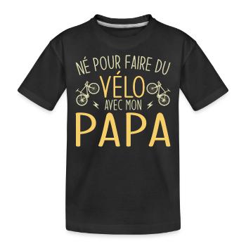 né pour faire du vélo avec papa - T-shirt bio Premium Enfant - noir - Devant