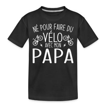 né pour faire du vélo avec papa - T-shirt bio Premium Enfant - noir - Devant