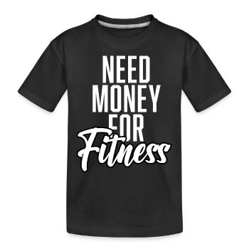 Besoin d’argent pour la forme physique - T-shirt bio Premium Enfant - noir - Devant